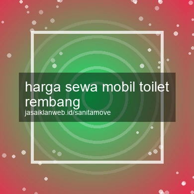 Harga Sewa Mobil Toilet Rembang