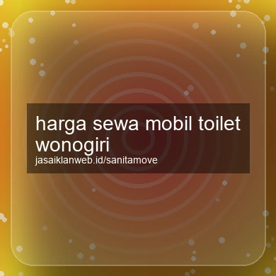 Harga Sewa Mobil Toilet Wonogiri