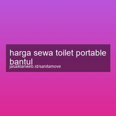 Harga Sewa Toilet Portable Bantul