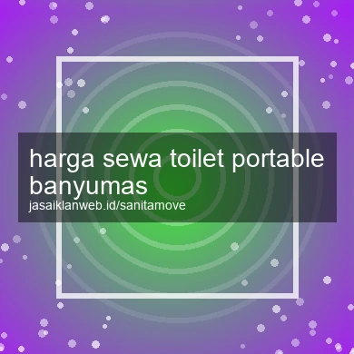Harga Sewa Toilet Portable Banyumas