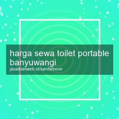 Harga Sewa Toilet Portable Banyuwangi
