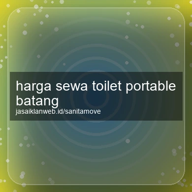 Harga Sewa Toilet Portable Batang