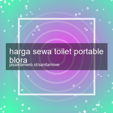 Harga Sewa Toilet Portable Blora