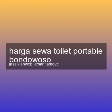 Harga Sewa Toilet Portable Bondowoso