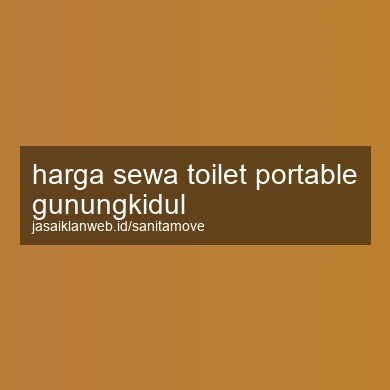 Harga Sewa Toilet Portable Gunungkidul