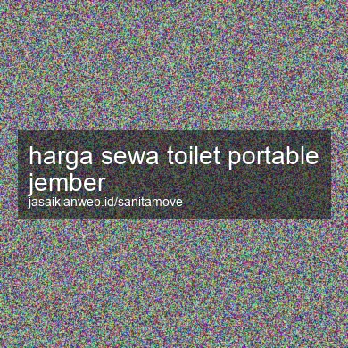 Harga Sewa Toilet Portable Jember