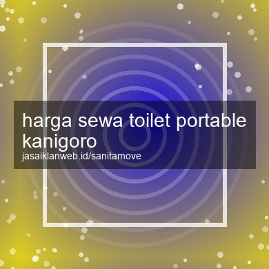 Harga Sewa Toilet Portable Kanigoro