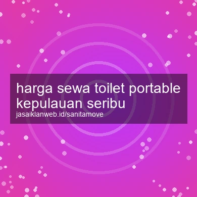 Harga Sewa Toilet Portable Kepulauan Seribu