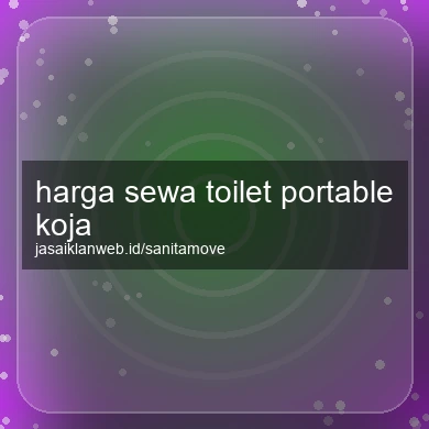 Harga Sewa Toilet Portable Koja