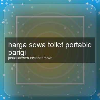 Harga Sewa Toilet Portable Parigi