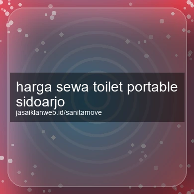 Harga Sewa Toilet Portable Sidoarjo