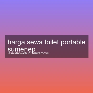 Harga Sewa Toilet Portable Sumenep