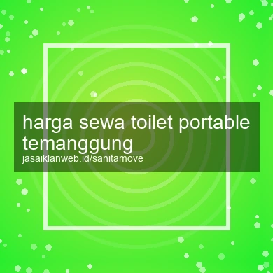 Harga Sewa Toilet Portable Temanggung
