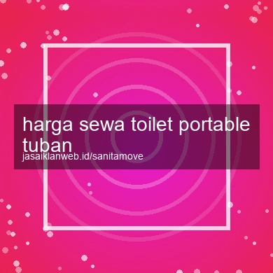 Harga Sewa Toilet Portable Tuban