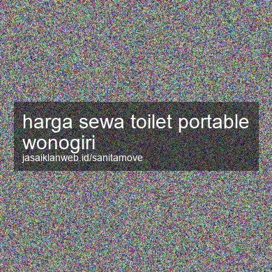 Harga Sewa Toilet Portable Wonogiri
