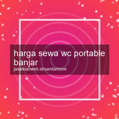 Harga Sewa Wc Portable Banjar