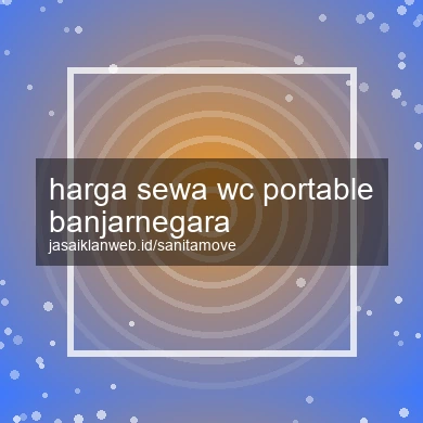 Harga Sewa Wc Portable Banjarnegara