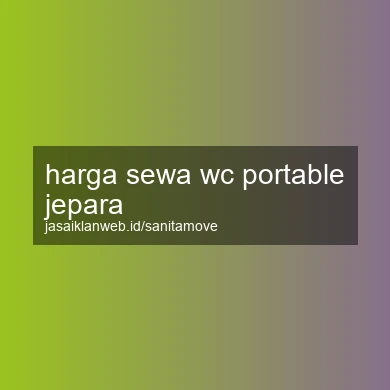 Harga Sewa Wc Portable Jepara