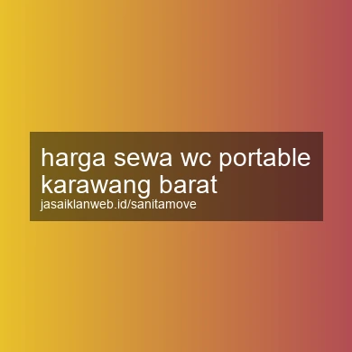 Harga Sewa Wc Portable Karawang Barat