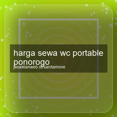 Harga Sewa Wc Portable Ponorogo