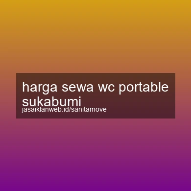 Harga Sewa Wc Portable Sukabumi
