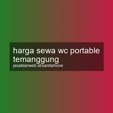 Harga Sewa Wc Portable Temanggung