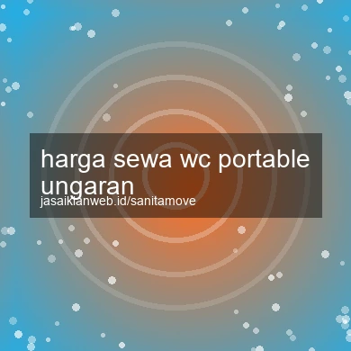 Harga Sewa Wc Portable Ungaran