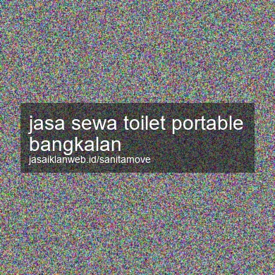 Jasa Sewa Toilet Portable Bangkalan