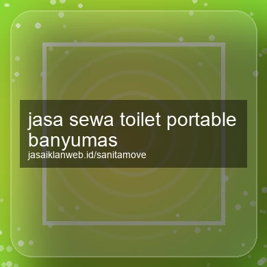 Jasa Sewa Toilet Portable Banyumas