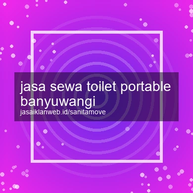 Jasa Sewa Toilet Portable Banyuwangi