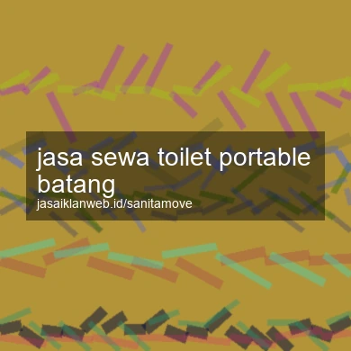 Jasa Sewa Toilet Portable Batang