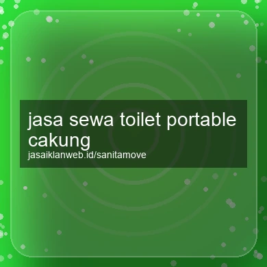Jasa Sewa Toilet Portable Cakung