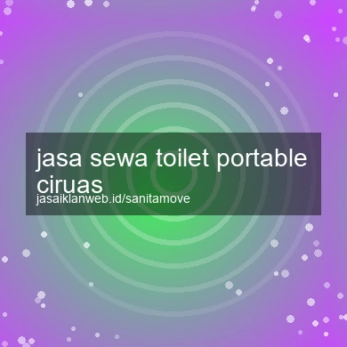 Jasa Sewa Toilet Portable Ciruas