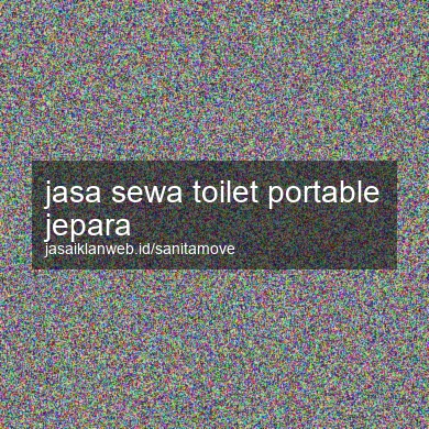 Jasa Sewa Toilet Portable Jepara