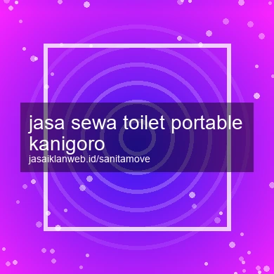 Jasa Sewa Toilet Portable Kanigoro