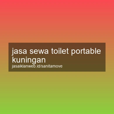 Jasa Sewa Toilet Portable Kuningan