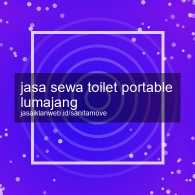 Jasa Sewa Toilet Portable Lumajang