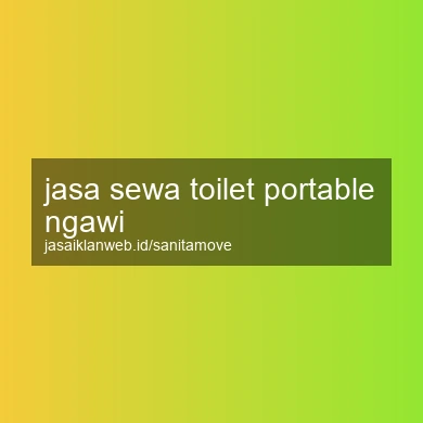 Jasa Sewa Toilet Portable Ngawi