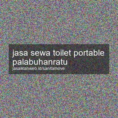 Jasa Sewa Toilet Portable Palabuhanratu