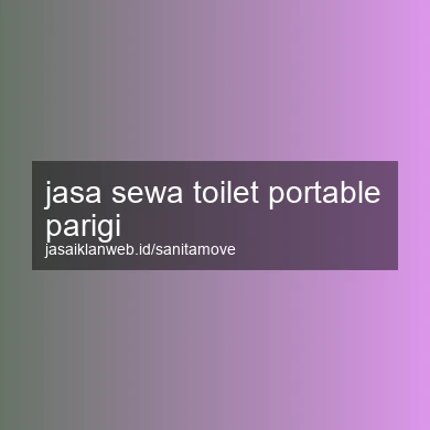 Jasa Sewa Toilet Portable Parigi
