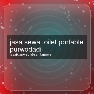 Jasa Sewa Toilet Portable Purwodadi