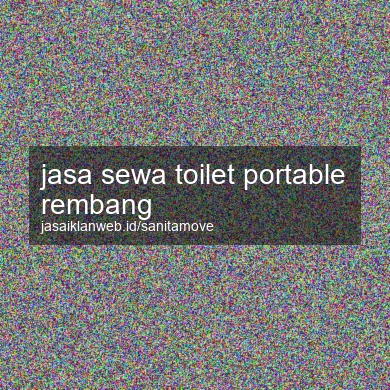 Jasa Sewa Toilet Portable Rembang