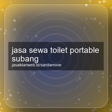 Jasa Sewa Toilet Portable Subang