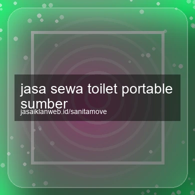 Jasa Sewa Toilet Portable Sumber
