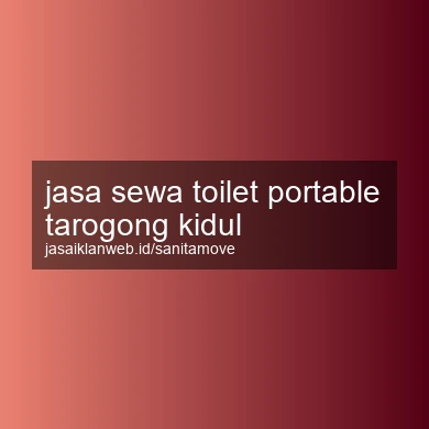 Jasa Sewa Toilet Portable Tarogong Kidul
