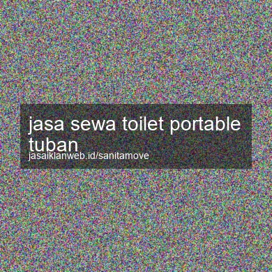 Jasa Sewa Toilet Portable Tuban