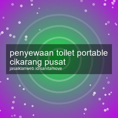 Penyewaan Toilet Portable Cikarang Pusat