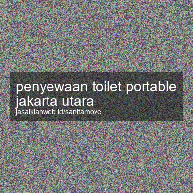 Penyewaan Toilet Portable Jakarta Utara