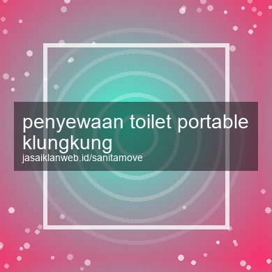 Penyewaan Toilet Portable Klungkung
