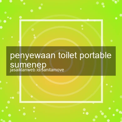 Penyewaan Toilet Portable Sumenep